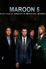 Poster do filme Maroon 5: Live From Le Cabaret De Montreal