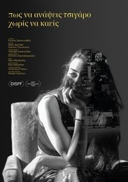 How to light a cigarette without burning yourself movie poster