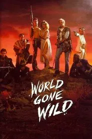 World Gone Wild movie poster
