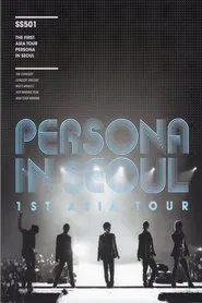 SS501 - 1st Asia Tour Persona in Séoul movie poster