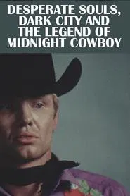 Desperate Souls, Dark City and the Legend of Midnight Cowboy movie poster