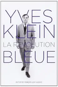 Yves Klein: The Blue Revolution movie poster
