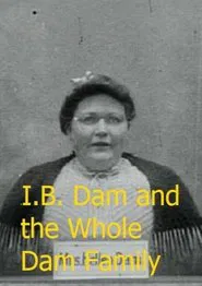 I.B. Dam and the Whole Dam Family movie poster