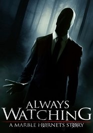 Always Watching: A Marble Hornets Story movie poster