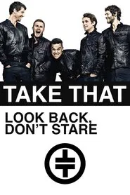 Take That: Look Back, Don't Stare movie poster