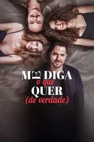 Poster do filme Me Diga O Que Quer (De Verdade)