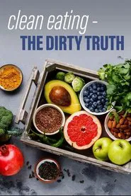 Horizon - Clean Eating, The Dirty Truth movie poster