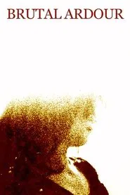Brutal Ardour movie poster