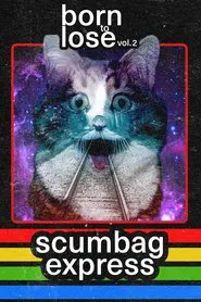 Born to Lose Vol. 2: Scumbag Express movie poster