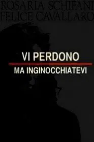 Vi perdono ma inginocchiatevi movie poster