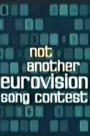 Poster do filme Not Another Eurovision Song Contest