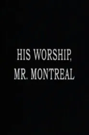 His Worship, Mr. Montréal movie poster