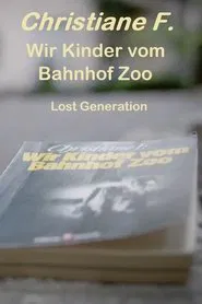 Wir Kinder vom Bahnhof Zoo – Lost Generation movie poster