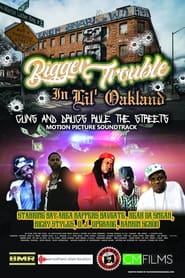 Bigger Trouble in Lil Oakland movie poster