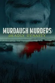 Murdaugh Murders: Deadly Dynasty tv show poster