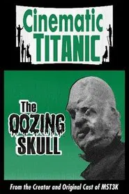Cinematic Titanic: The Oozing Skull movie poster