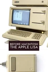 Before Macintosh: The Apple Lisa movie poster