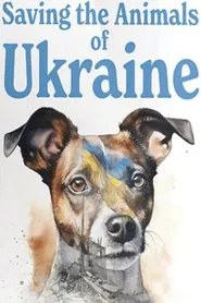 Saving the Animals of Ukraine movie poster