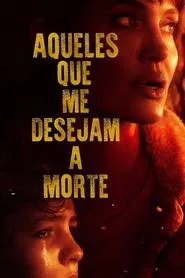 Poster do filme Aqueles Que Me Desejam a Morte