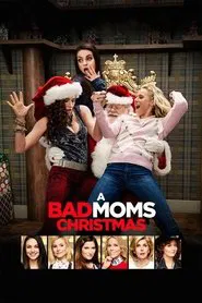 A Bad Moms Christmas movie poster