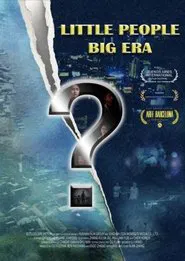 Little People. Big Era movie poster