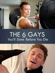 The 6 Gays You’ll Date Before You Die movie poster