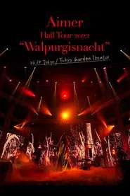 Aimer Hall Tour 2022 "Walpurgisnacht" Live at TOKYO GARDEN THEATER movie poster