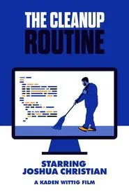 The Cleanup Routine movie poster