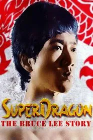 SuperDragon: The Bruce Lee Story movie poster