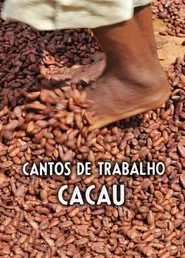 Cantos de Trabalho - Cacau movie poster