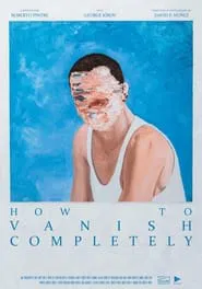 How to Vanish Completely movie poster