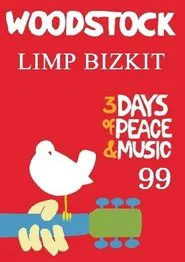 Limp Bizkit - Live at Woodstock '99 movie poster