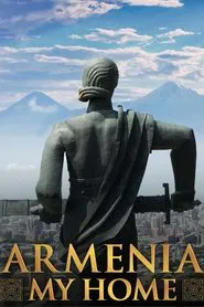 Armenia, My Home movie poster