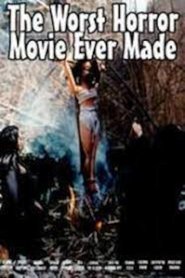 The Worst Horror Movie Ever Made movie poster