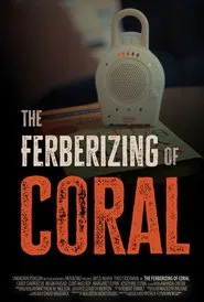 Poster do filme The Ferberizing of Coral