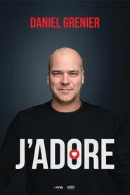 Daniel Grenier - J'Adore movie poster
