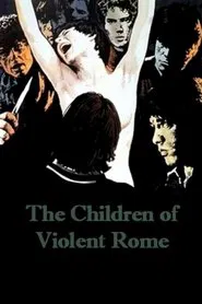The Children of Violent Rome movie poster