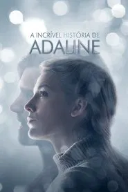Poster do filme A Incrível História de Adaline