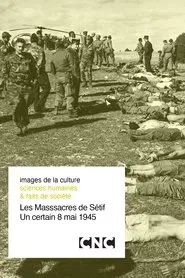 The Setif Massacres, a certain May 8, 1945 movie poster