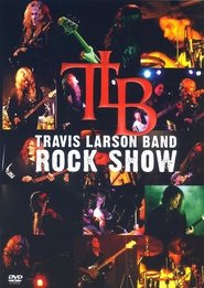 Travis Larson Band - Rock Show movie poster