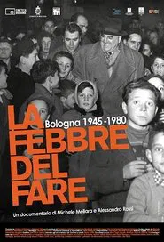 La febbre del fare - Bologna 1945-1980 movie poster
