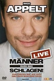 Ingo Appelt - Männer muss man schlagen! movie poster