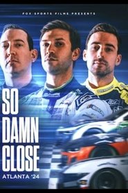 So Damn Close: Atlanta '24 movie poster
