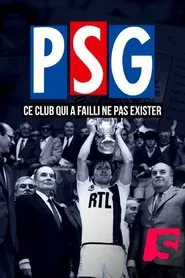 Poster do filme PSG : Ce club qui a failli ne pas exister !