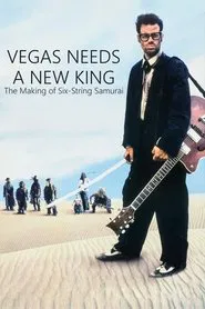 Vegas Needs a New King: The Making of Six-String Samurai movie poster