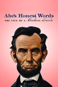 Abe's Honest Words: The Life of Abraham Lincoln movie poster
