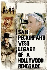 Sam Peckinpah's West: Legacy of a Hollywood Renegade movie poster