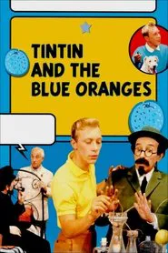 Tintin and the Blue Oranges movie poster