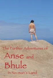 The Further Adventures of Anse and Bhule in No-Man's Land movie poster