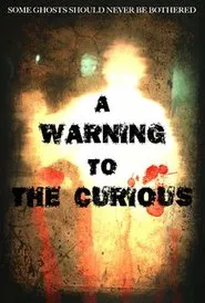 A Warning to the Curious movie poster